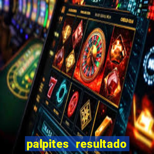 palpites resultado correto jogos de hoje